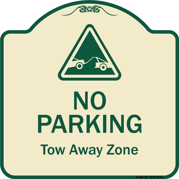 Signmission Designer Series-No Parking Tow Away Zone With Graphic, 18" x 18", TG-1818-9815 A-DES-TG-1818-9815 - main